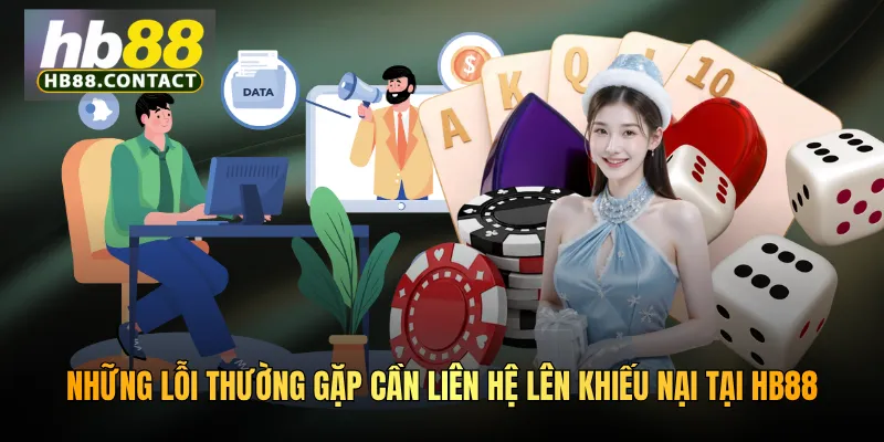 Cách Khiếu Nại Lỗi HB88 - Giúp Bạn Giải Đáp Mọi Thắc Mắc Nhanh Chóng 4 Những lỗi thường gặp cần liên hệ lên khiếu nại tại HB88